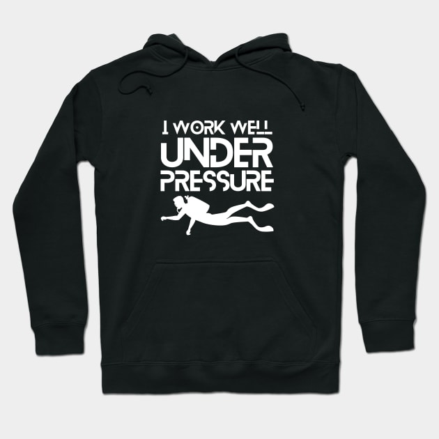 "I work well under pressure" scuba diving funny text Hoodie by in leggings